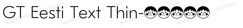 GT Eesti Text Thin字体转换